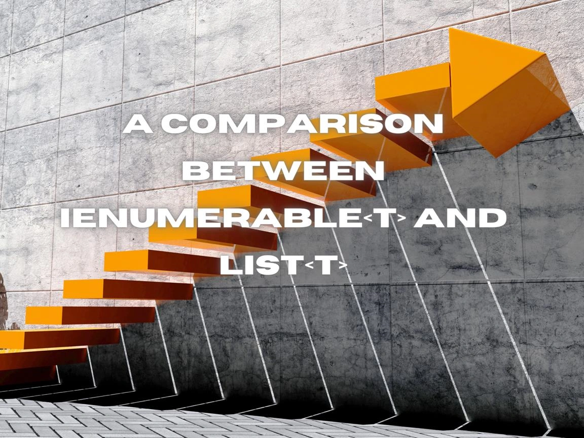 A Comparison Between IEnumerable and List In C# Image